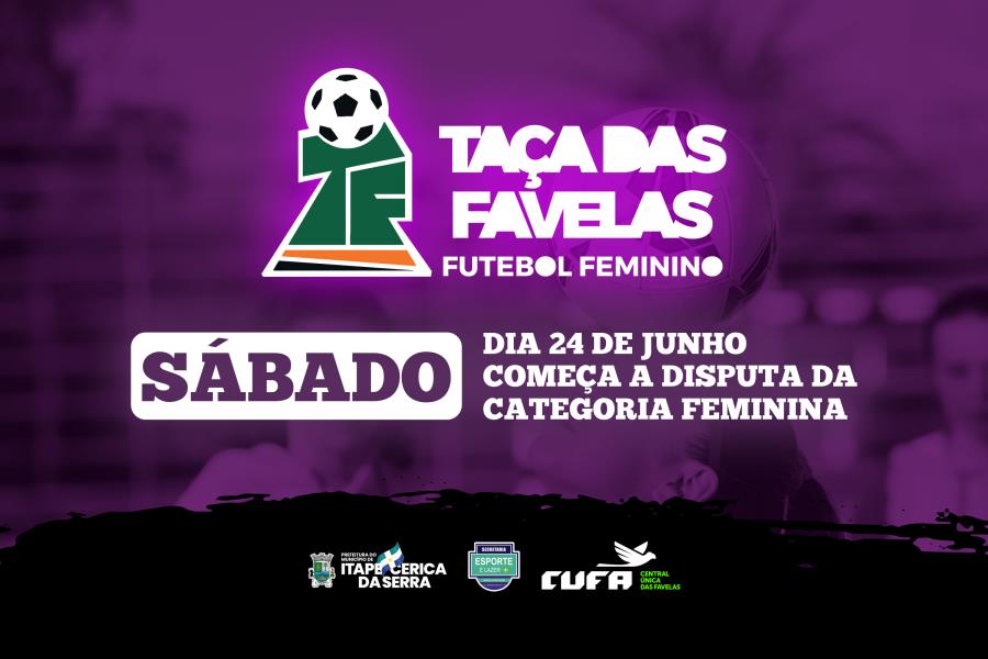 Categoria feminina da Taça das Favelas Itapecerica da Serra 2023 estreia no próximo sábado