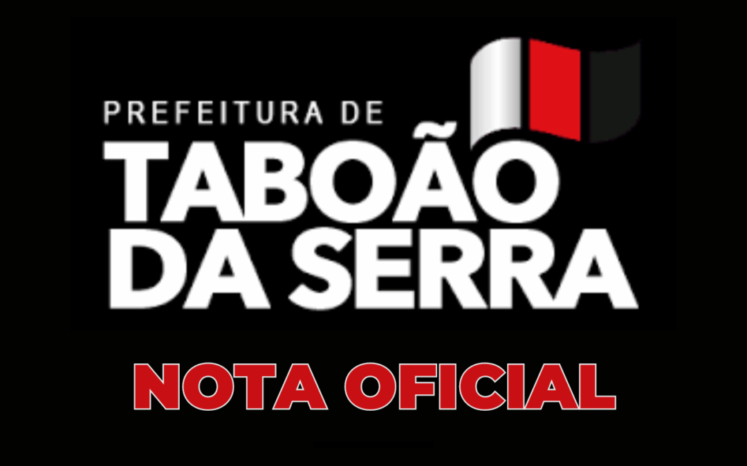 NOTA OFICIAL DAPREFEITURA DE TABOÃO DA SERRA