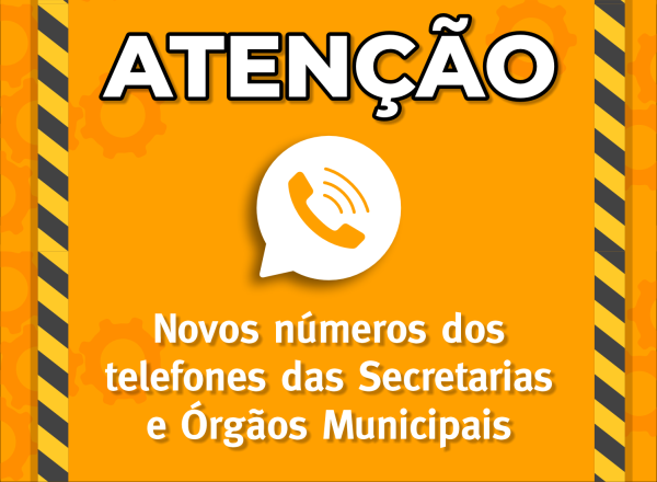 Novos números dos telefones das Secretarias e Órgãos Municipais