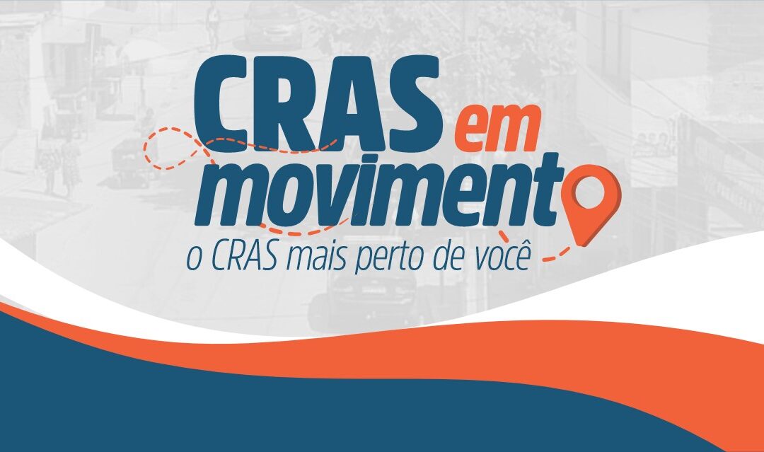 ‘Cras em Movimento’ leva serviços à população na sede da Secretaria da Mulher dia 15/3